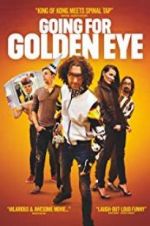 Watch Going for Golden Eye Movie25