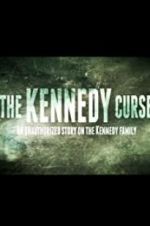 Watch The Kennedy Curse: An Unauthorized Story on the Kennedys Movie25
