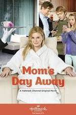 Watch Mom's Day Away Movie25