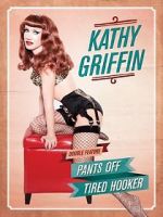 Watch Kathy Griffin: Tired Hooker Movie25
