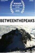 Watch Between the Peaks Movie25