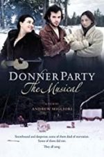 Watch Donner Party: The Musical Movie25
