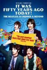 Watch It Was Fifty Years Ago Today... Sgt Pepper and Beyond Movie25