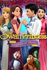Watch The Swan Princess: Kingdom of Music Movie25