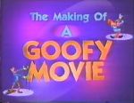 Watch The Making of \'A Goofy Movie\' (TV Short 1995) Movie25