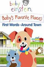 Watch Baby Einstein: Baby's Favorite Places First Words Around Town Movie25