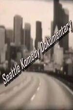 Watch Seattle Komedy Dokumentary Movie25