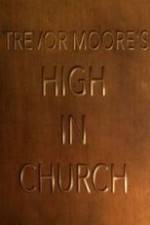 Watch Trevor Moore: High in Church Movie25