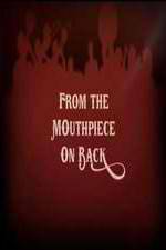 Watch From the Mouthpiece on Back Movie25