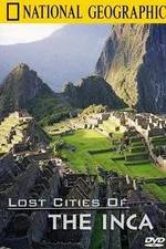 Watch The Lost Cities of the Incas Movie25