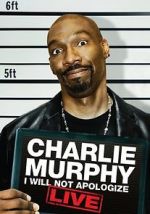 Watch Charlie Murphy: I Will Not Apologize Movie25