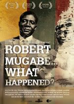 Watch Robert Mugabe... What Happened? Movie25
