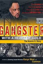 Watch Gangster with a Heart of Gold The Noonie G Story Movie25