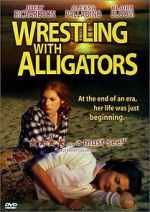 Watch Wrestling with Alligators Movie25