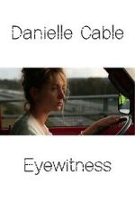 Watch Danielle Cable: Eyewitness Movie25