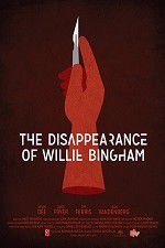 Watch The Disappearance of Willie Bingham Movie25