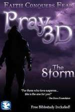 Watch Pray 3D: The Storm Movie25
