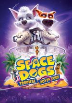 Watch Space Dogs: Tropical Adventure Movie25