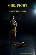 Watch Girl Fight: A Muay Thai Story Movie25