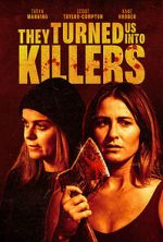 Watch They Turned Us Into Killers Movie25