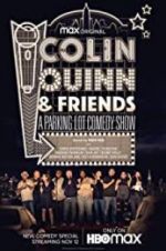 Watch Colin Quinn & Friends: A Parking Lot Comedy Show Movie25