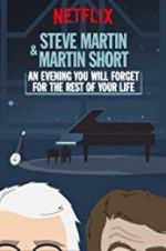 Watch Steve Martin and Martin Short: An Evening You Will Forget for the Rest of Your Life Movie25