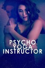 Watch Psycho Yoga Instructor Movie25