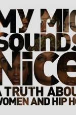 Watch My Mic Sounds Nice The Truth About Women in Hip Hop Movie25
