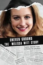 Watch Uneven Ground: The Melissa Witt Story Movie25