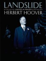 Watch Landslide: A Portrait of President Herbert Hoover Movie25