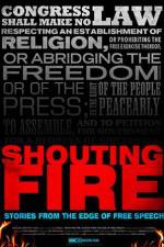 Watch Shouting Fire Stories from the Edge of Free Speech Movie25