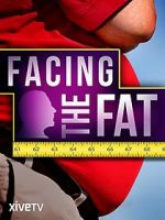 Watch Facing the Fat Movie25