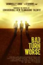 Watch Bad Turn Worse Movie25