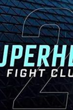 Watch Superhero Fight Club 2.0 Movie25