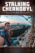 Watch Stalking Chernobyl: Exploration After Apocalypse Movie25