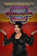 Watch Tammy Pescatelli\'s Way After School Special Movie25