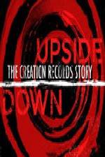 Watch Upside Down The Creation Records Story Movie25