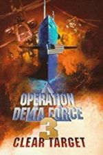 Watch Operation Delta Force 3: Clear Target Movie25