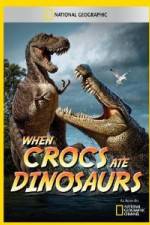 Watch National Geographic When Crocs Ate Dinosaurs Movie25