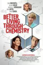 Watch Better Living Through Chemistry Movie25
