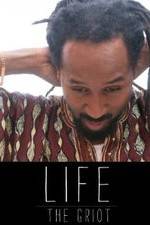Watch Life: The Griot Movie25