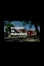 Watch Stoned in Suburbia Movie25
