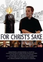 Watch For Christ\'s Sake Movie25