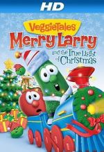 Watch VeggieTales: Merry Larry and the True Light of Christmas Movie25