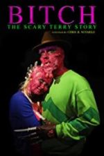 Watch Bitch: The Scary Terry Story Movie25