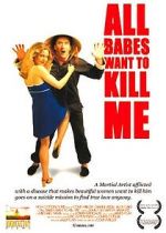 Watch All Babes Want to Kill Me Movie25