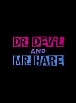Watch Dr. Devil and Mr. Hare Movie25