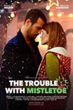 Watch The Trouble with Mistletoe Movie25