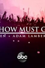 Watch The Show Must Go On: The Queen + Adam Lambert Story Movie25