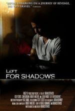 Watch Left for Shadows Movie25